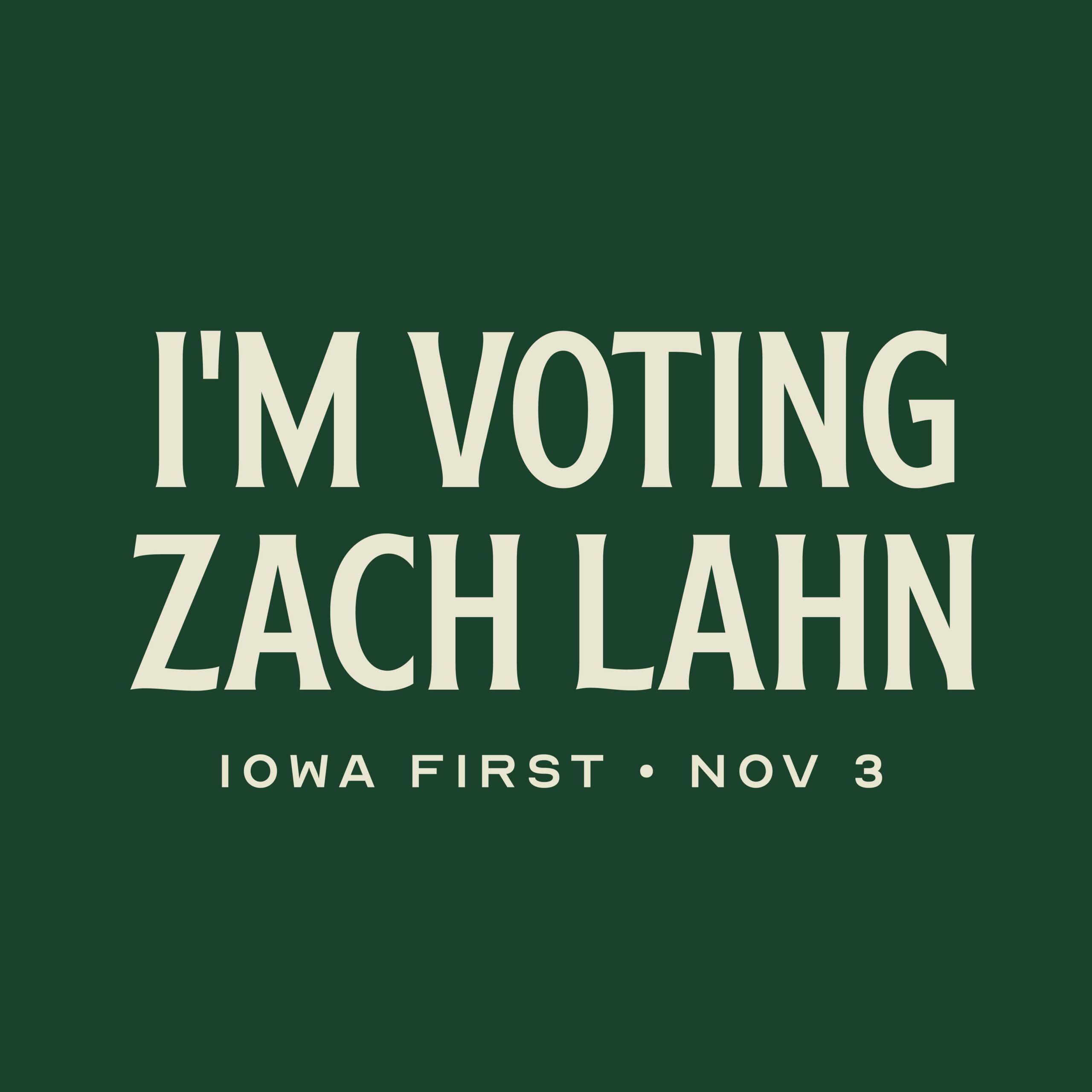 Zach Lahn campaign profile picture promoting "I'm voting Zach Lahn" with "Iowa First"