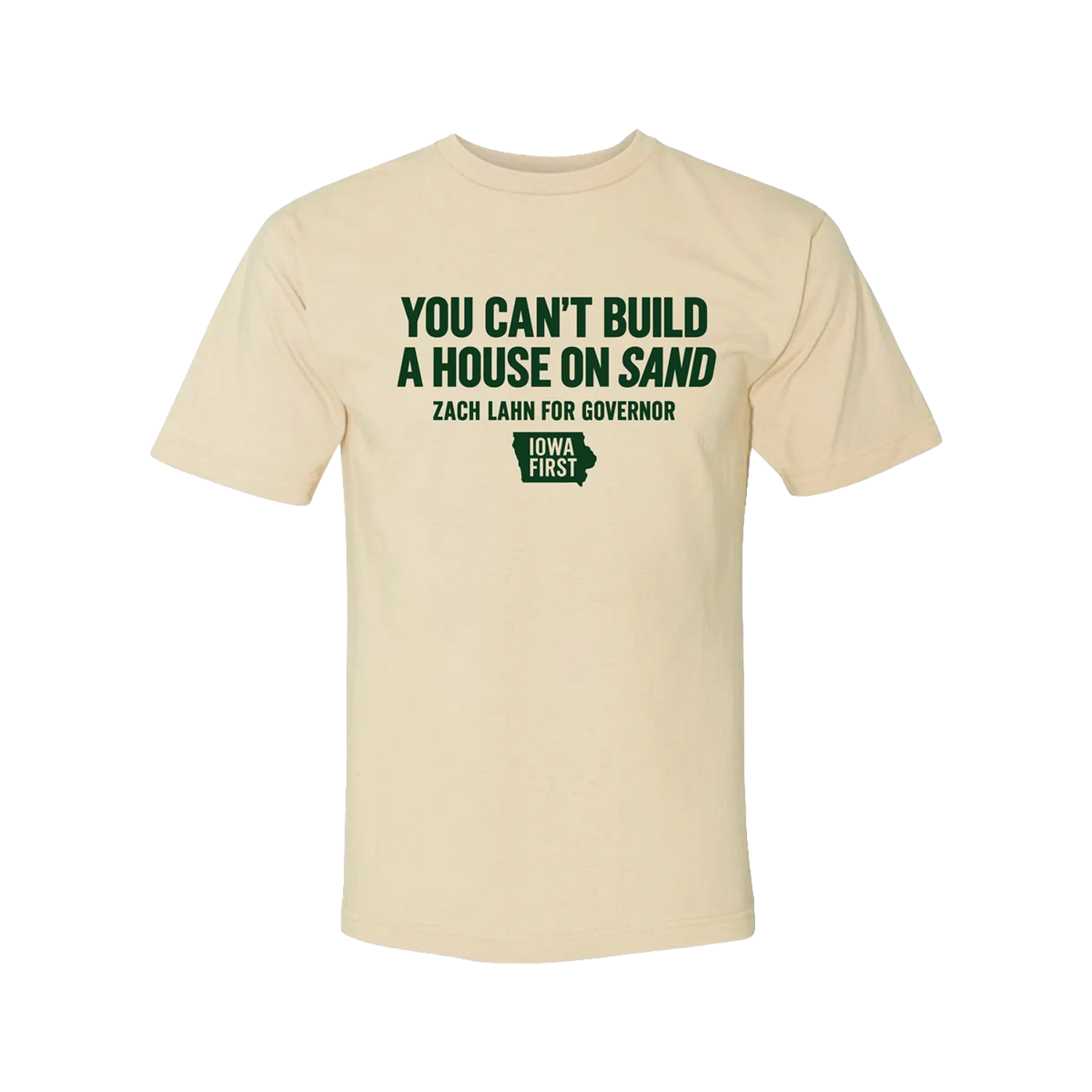 Zach Lahn for Governor campaign t-shirt displaying the phrase "You Can't Build a House