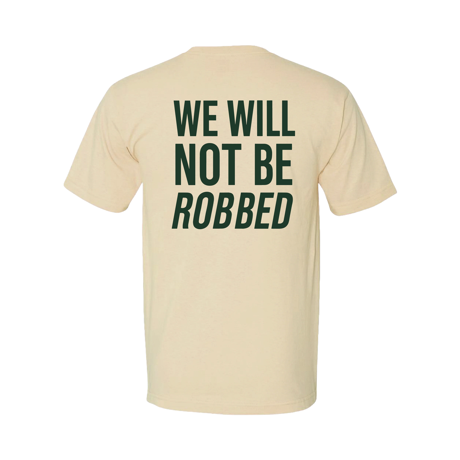 Zach Lahn for Governor campaign t-shirt, cream-colored, displaying the slogan "We Will Not Be Robbed"