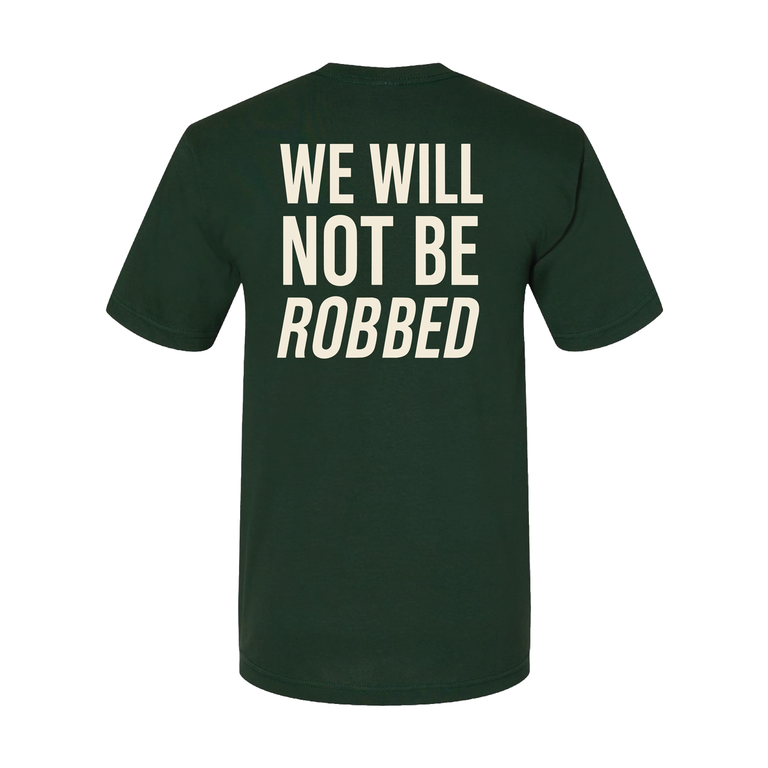 Green t-shirt displaying the text "WE WILL NOT BE ROBBED" supporting Zach Lahn for Governor